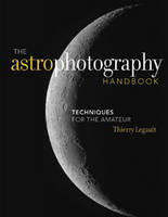 The Astrophotography Handbook