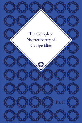 Complete Shorter Poetry of George Eliot