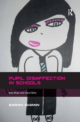 Pupil Disaffection in Schools -  Sarah Swann