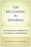 On Becoming the Dharma - Andrew Olendzki