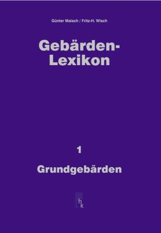 Geb&auml;rden-Lexikon / Grundgeb&auml;rden - G&uuml;nter Maisch, Fritz H Wisch