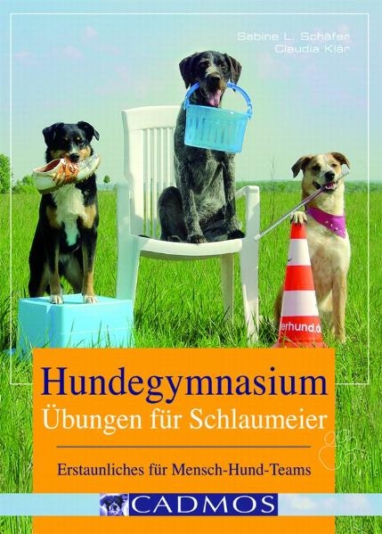 Hundegymnasium - Sabine L Sch&auml;fer, Claudia Kl&auml;r