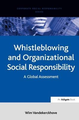 Whistleblowing and Organizational Social Responsibility -  Wim Vandekerckhove