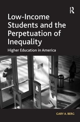 Low-Income Students and the Perpetuation of Inequality - Gary A. Berg