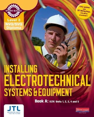Level 3 NVQ/SVQ Diploma Installing Electrotechnical Systems and Equipment Candidate Handbook A - JTL Training JTL
