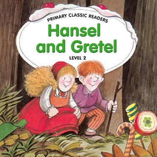 Primary Classic Readers - Hansel and Gretel