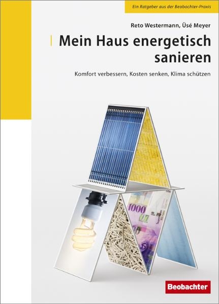 Mein Haus energetisch sanieren - Reto Westermann, &Uuml;s&eacute; Meyer
