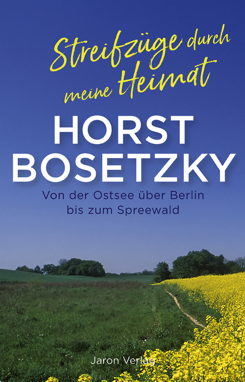 Streifz&uuml;ge durch meine Heimat - Horst Bosetzky
