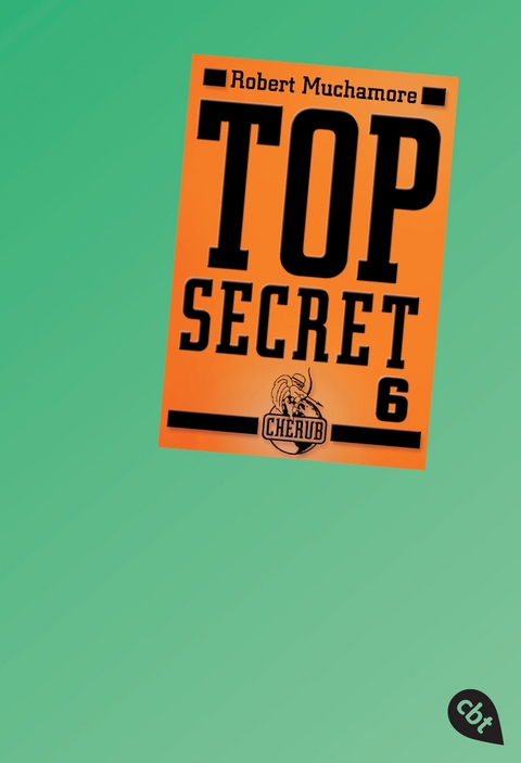 Top Secret 6 - Die Mission - Robert Muchamore