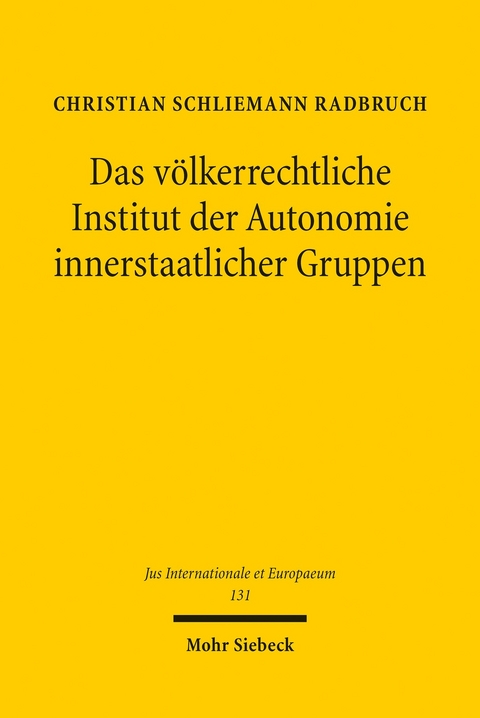Das völkerrechtliche Institut der Autonomie innerstaatlicher Gruppen -  Christian Schliemann Radbruch