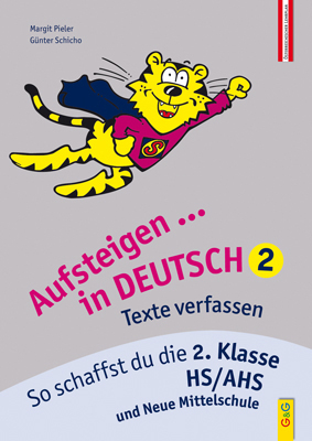 Aufsteigen Deutsch - Texte verfassen 2 - Margit Pieler, G&uuml;nter Schicho