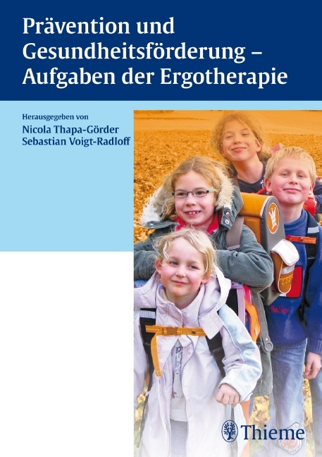 Pr&auml;vention und Gesundheitsf&ouml;rderung - Aufgaben der Ergotherapie - 