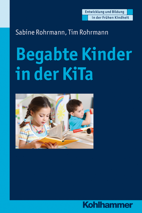 Begabte Kinder in der KiTa - Sabine Rohrmann, Tim Rohrmann