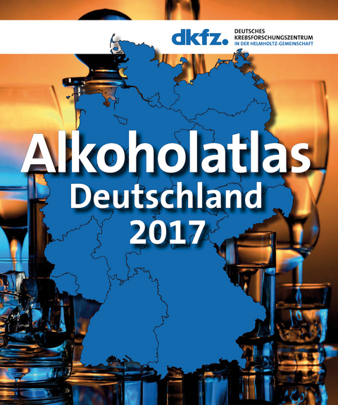 Alkoholatlas Deutschland 2017 - 