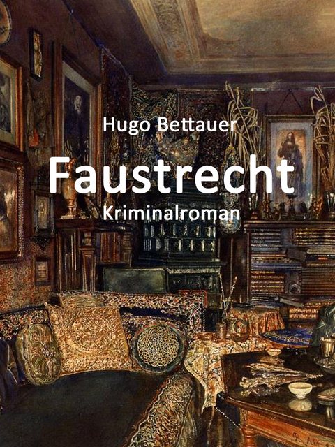 Faustrecht - Hugo Bettauer