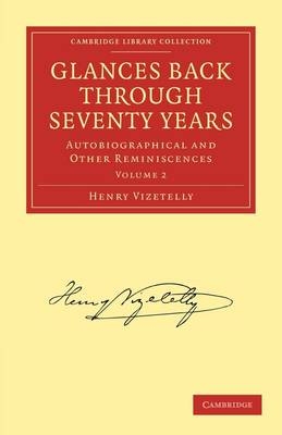 Glances Back Through Seventy Years - Henry Vizetelly