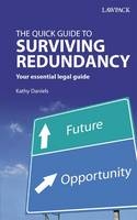 The Quick Guide to Surviving Redundancy - Kathy Daniels