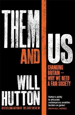 Them And Us - Will Hutton