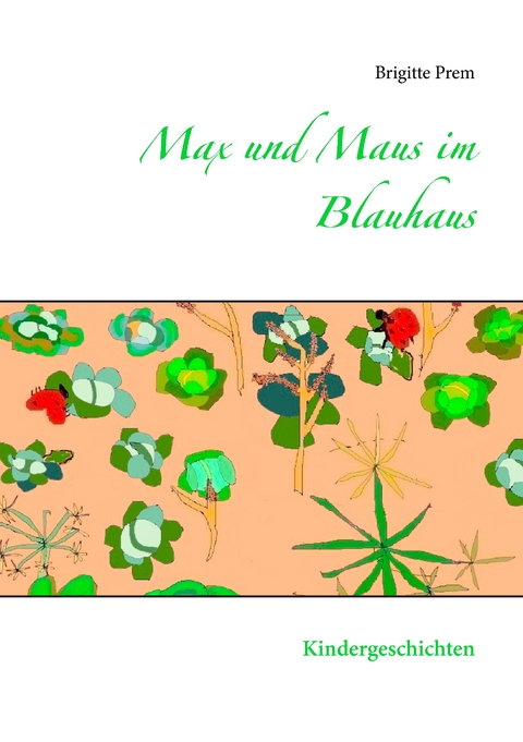 Max und Maus im Blauhaus - Brigitte Prem