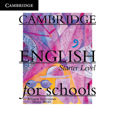 Cambridge English for Schools Starter Class Audio CDs (2) - Andrew Littlejohn, Diana Hicks