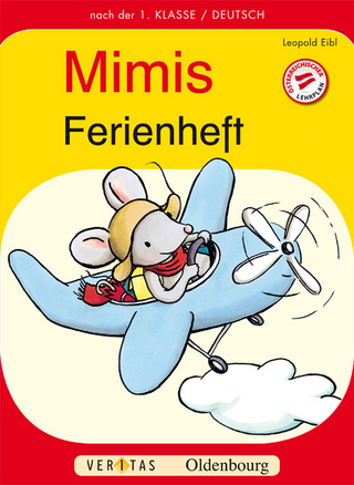 Mimi die Lesemaus. Mimis Ferienheft (1. Klasse Volksschule)
