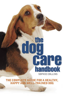 The Dog Care Handbook - Sophie Collins