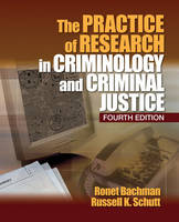 The Practice of Research in Criminology and Criminal Justice - Ronet D. Bachman, Russell K. Schutt