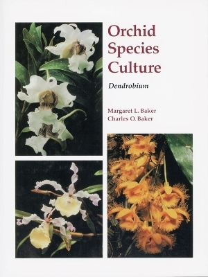 Orchid Species Culture - Charles O. Baker, Margaret Baker