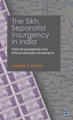 The Sikh Separatist Insurgency in India - Jugdep S Chima