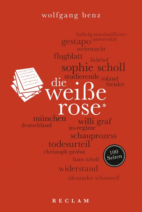 Die Wei&szlig;e Rose. 100 Seiten - Wolfgang Benz