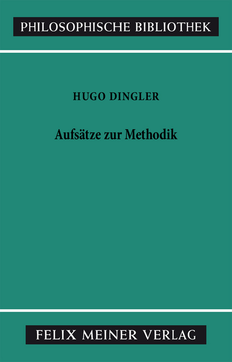 Aufs&auml;tze zur Methodik - Hugo Dingler