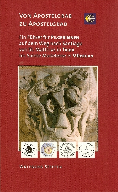 Jakobsweg "Von Apostelgrab zu Apostelgrab" - Wolfgang Steffen