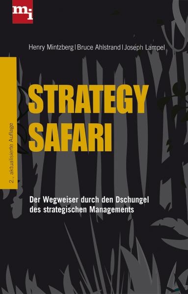 Strategy Safari - Bruce Ahlstrand, Joseph Lampel, Henry Mintzberg