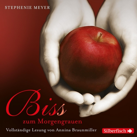 Bella und Edward 1: Biss zum Morgengrauen - Die ungekürzte Lesung - Stephenie Meyer