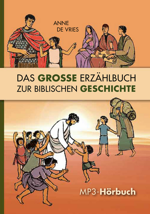 Das große Erzählbuch zur biblischen Geschichte - Anne de Vries