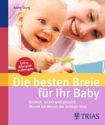 Die besten Breie für Ihr Baby - Anne Iburg