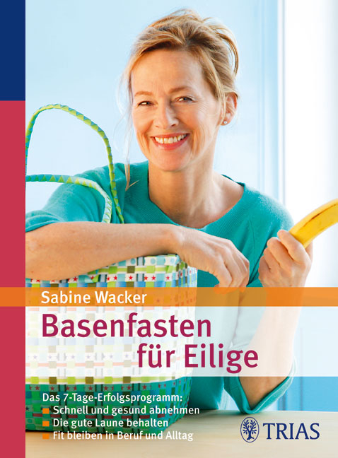 Basenfasten f&uuml;r Eilige - Sabine Wacker