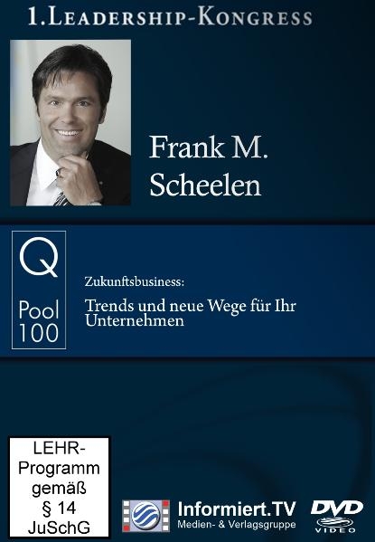 Zukunftsbusiness: Trends und neue Wege für Ihr Unternehmen - Frank M Scheelen