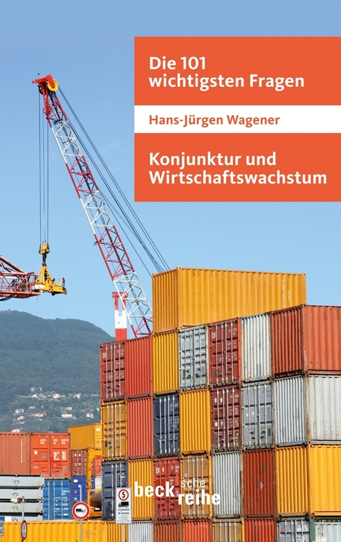 Die 101 wichtigsten Fragen - Konjunktur und Wirtschaftswachstum - Hans-J&uuml;rgen Wagener