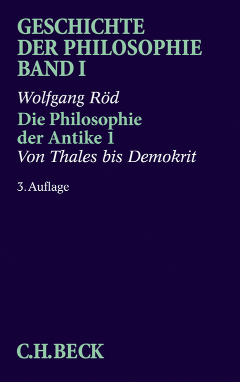 Geschichte der Philosophie Bd. 1: Die Philosophie der Antike 1: Von Thales bis Demokrit - Wolfgang R&ouml;d