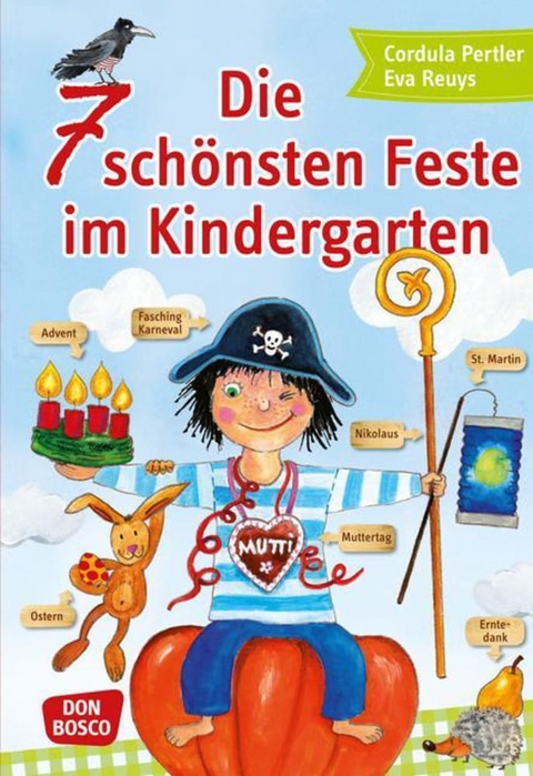 Die 7 sch&ouml;nsten Feste im Kindergarten - Cordula Pertler, Eva Reuys