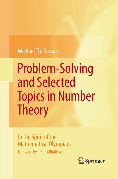 Problem-Solving and Selected Topics in Number Theory - Michael Th. Rassias