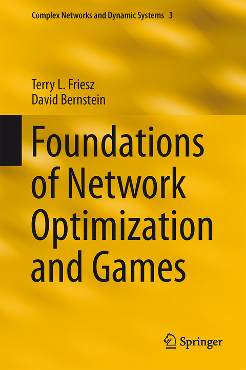 Foundations of Network Optimization and Games - Terry L. Friesz, David Bernstein