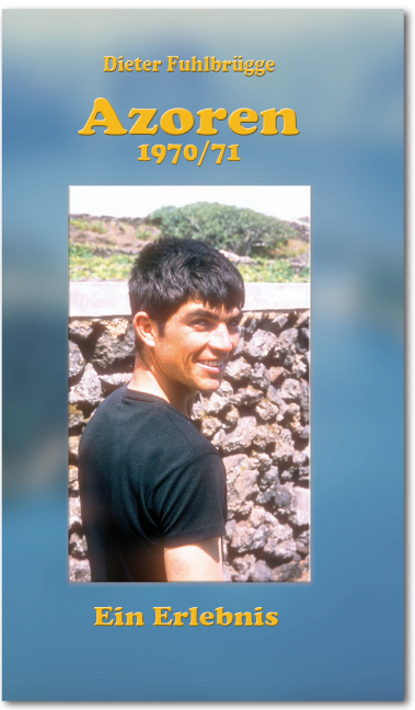Die Azoren 1970/71 - Dieter Fuhlbr&uuml;gge