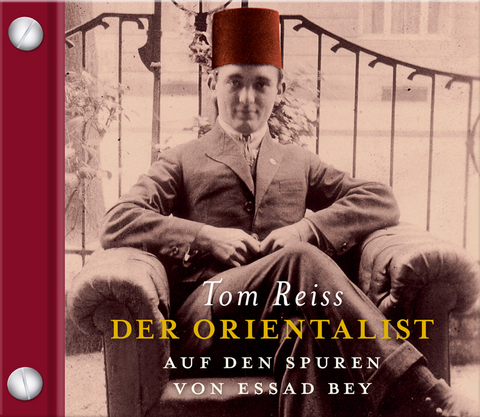 Der Orientalist - Tom Reiss