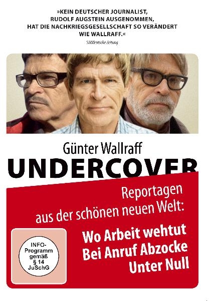 G&uuml;nter Wallraff Undercover. Reportagen aus der sch&ouml;nen neuen Welt