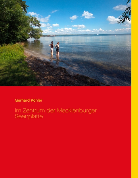 Im Zentrum der Mecklenburger Seenplatte - Gerhard Köhler