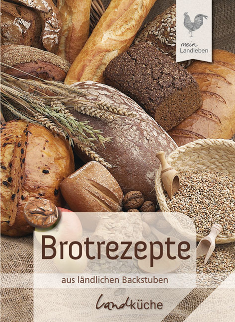 Brotrezepte - Aus L&auml;ndlichen Backstuben -  N.N.