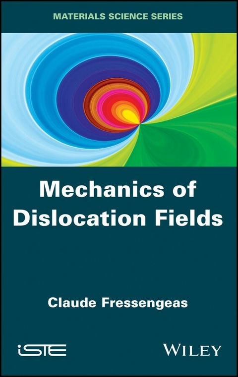Mechanics of Dislocation Fields - Claude Fressengeas