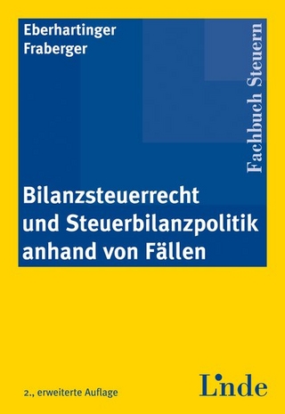 Bilanzsteuerrecht und Steuerbilanzpolitik anhand von Fällen